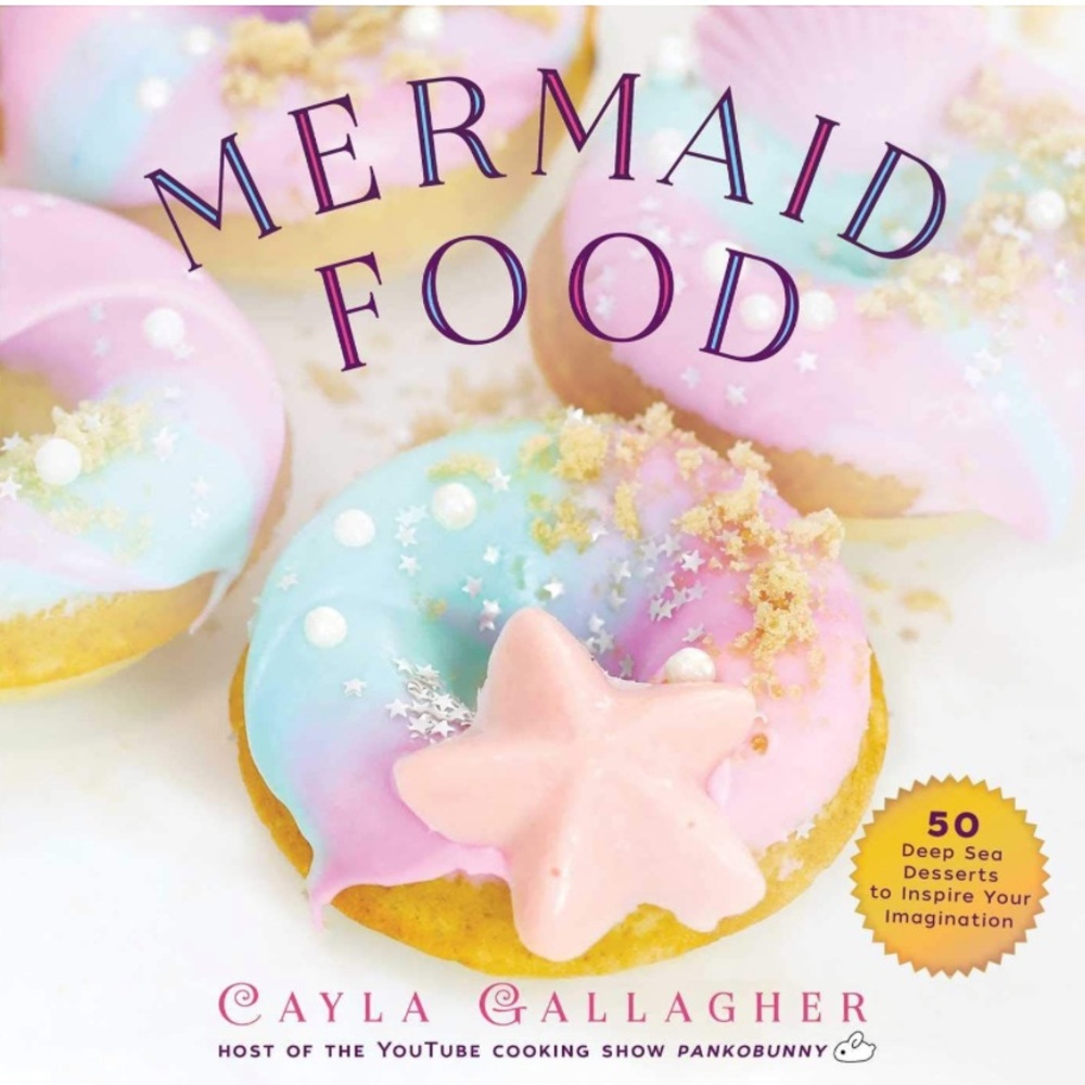 Mermaid Food: 50 Deep Sea Desserts (Book)